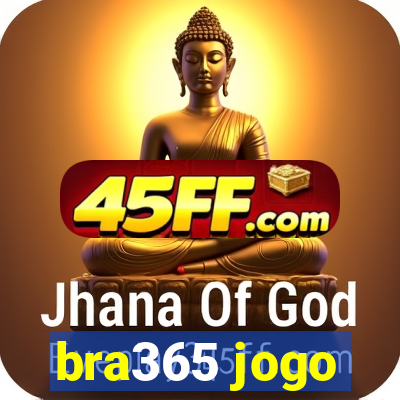 bra365 jogo